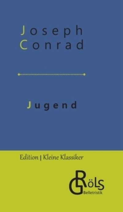 Jugend - Joseph Conrad - Books - Gröls Verlag - 9783988286918 - December 12, 2022