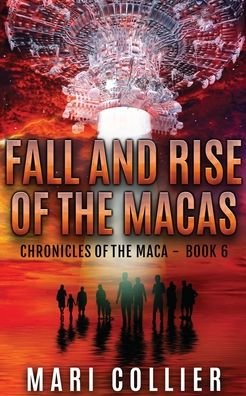 Cover for Mari Collier · Fall and Rise of the Macas - Chronicles of the Maca (Paperback Book) (2021)