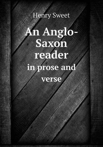 Cover for Henry Sweet · An Anglo-saxon Reader in Prose and Verse (Paperback Book) (2013)