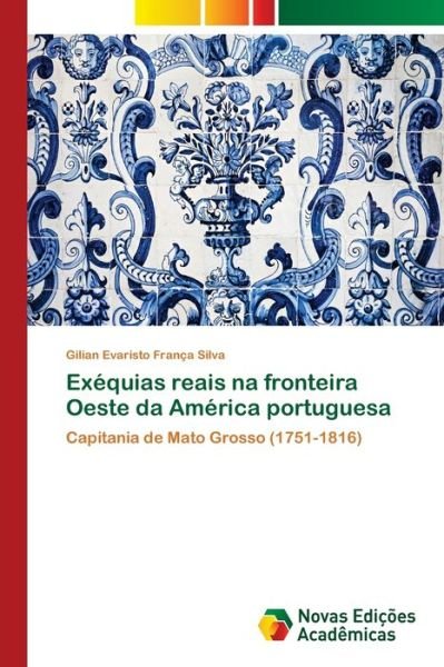 Cover for Silva · Exéquias reais na fronteira Oeste (Book) (2018)