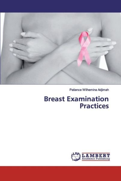 Cover for Adjimah · Breast Examination Practices (Bok) (2019)