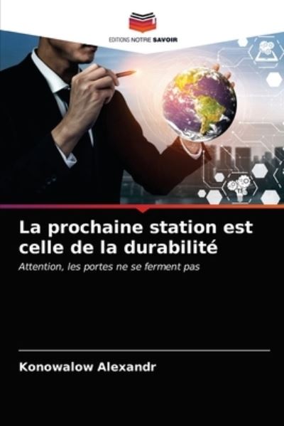 Cover for Konowalow Alexandr · La prochaine station est celle de la durabilite (Paperback Book) (2021)