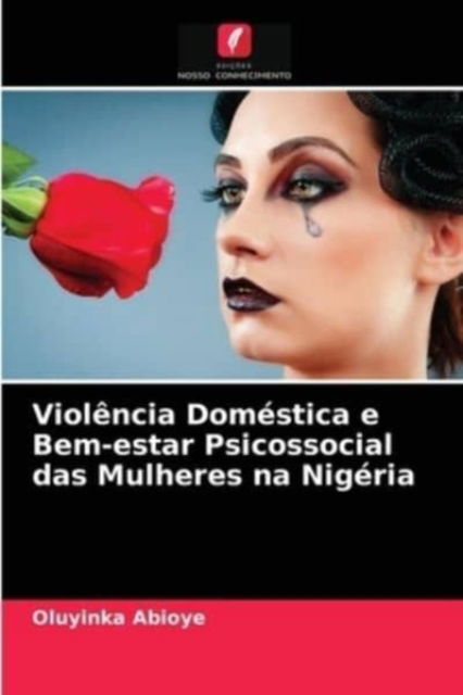 Cover for Oluyinka Abioye · Violencia Domestica e Bem-estar Psicossocial das Mulheres na Nigeria (Paperback Book) (2021)