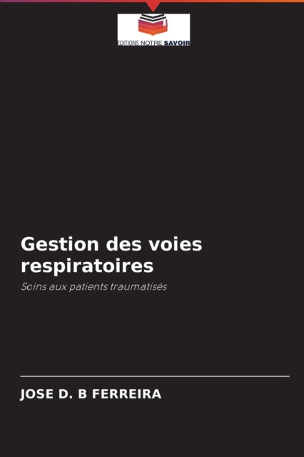 Cover for Jose D B Ferreira · Gestion des voies respiratoires (Paperback Book) (2021)