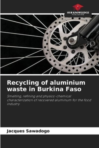 Cover for Jacques Sawadogo · Recycling of aluminium waste in Burkina Faso (Paperback Book) (2021)
