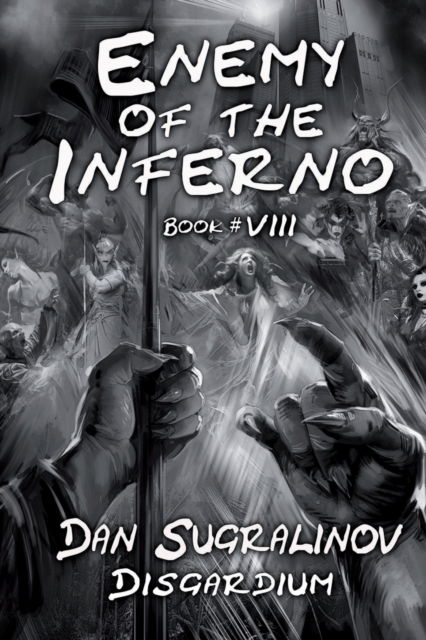 Enemy of the Inferno (Disgardium Book #8): LitRPG Series - Disgardium - Dan Sugralinov - Książki - Magic Dome Books - 9788076193918 - 2 sierpnia 2021