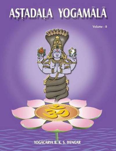 Cover for Iyengar B. K. S. · Astadala Yogmala Vol.VIII (Paperback Book) (2016)