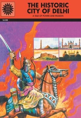 The Historic City of Delhi - Luis Fernandes - Books - Amar Chitra Katha Pvt - 9788184821918 - September 24, 2008