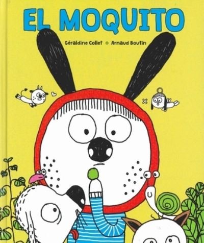 El moquito / pd. - Geraldine Collet - Bøger - PICARONA - 9788491453918 - 30. oktober 2020