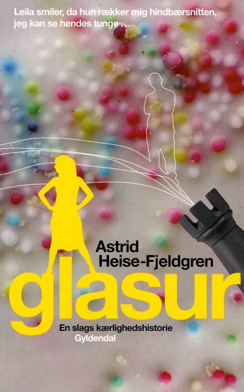 Cover for Astrid Heise-Fjeldgren · Glasur (Bound Book) [1. Painos] (2011)