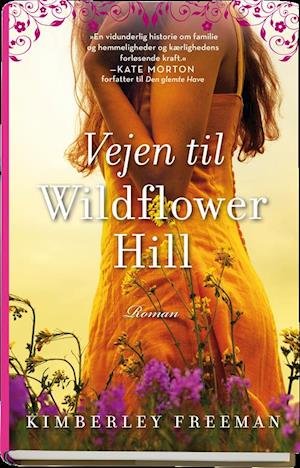 Cover for Kimberley Freeman · Vejen til Wildflower Hill (Innbunden bok) [1. utgave] (2015)