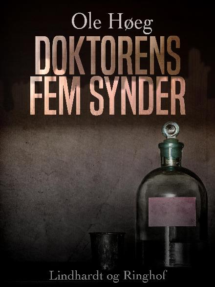 Cover for Ole Høeg · Doktorens fem synder (Sewn Spine Book) [1st edition] (2017)