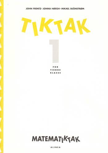 Matematik-Tak: Matematik-Tak 10.kl. Tik-Tak 1 - Jonna Høegh - Livros - Alinea - 9788723004918 - 23 de junho de 2011