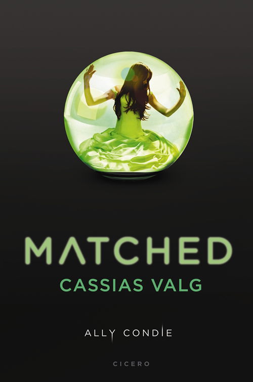 Cover for Ally Condie · Matched. Cassias valg (Bound Book) [1º edição] [Indbundet] (2011)