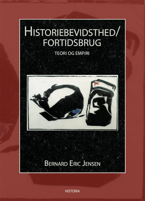Cover for Bernard Eric Jensen · Historiebevidsthed / fortidsbrug (Taschenbuch) [1. Ausgabe] (2017)