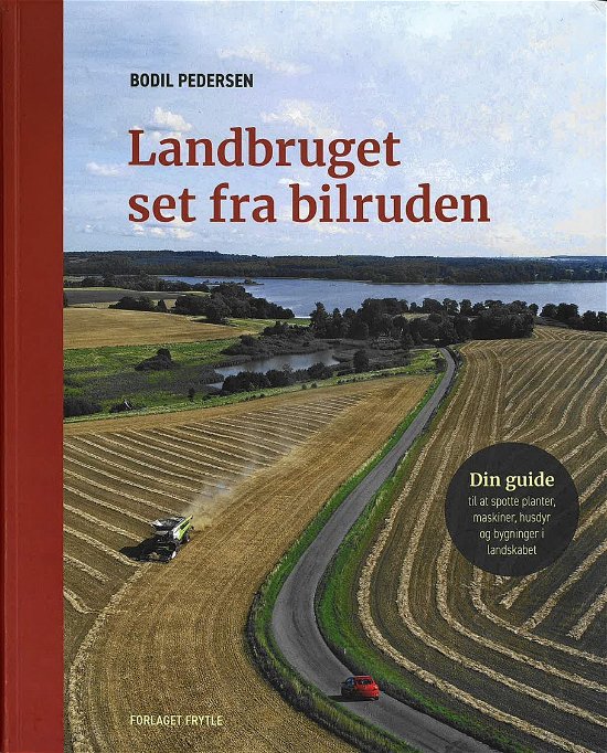 Bodil Pedersen · Landbruget set fra bilruden (Sewn Spine Book) [1st edition] (2024)