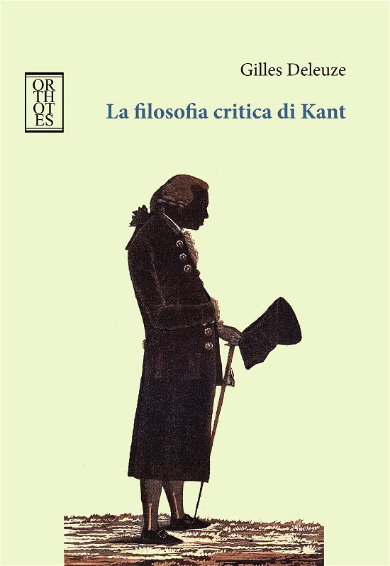 Cover for Gilles Deleuze · La Filosofia Critica Di Kant (Book)