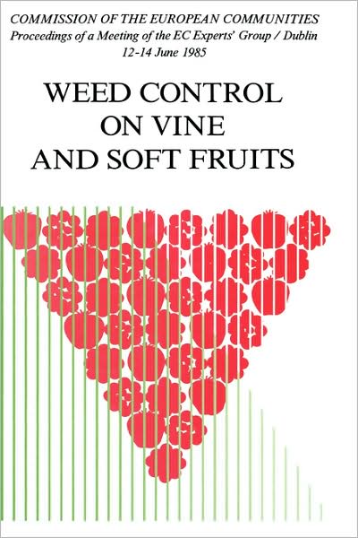 Cover for Commission of the European Communities · Weed Control on Vine and Soft Fruits (Hardcover Book) (1987)