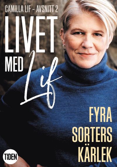 Cover for Camilla Lif · Livet med Lif: Livet med Lif - 2 - Fyra sorters kärlek (ePUB) (2019)