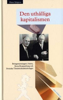 Cover for Hans Sjögren · Den uthålliga kapitalismen: Bolagsstyrningen i Astra, Stora Kopparberg och Svenska Tändsticksaktiebolaget (Bound Book) (2005)