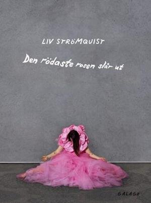 Cover for Strömquist Liv · Den rödaste rosen slår ut (Taschenbuch) (2019)