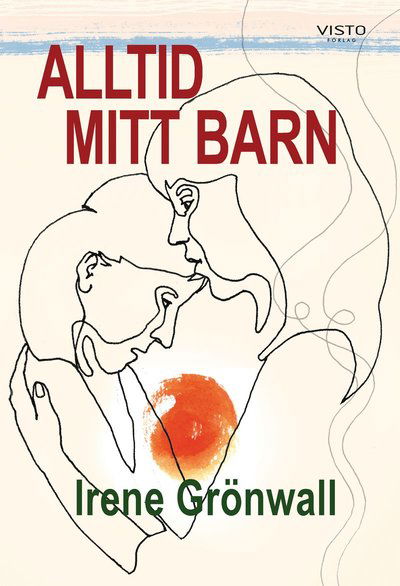 Cover for Irene Grönwall · Alltid mitt barn (Gebundesens Buch) (2020)