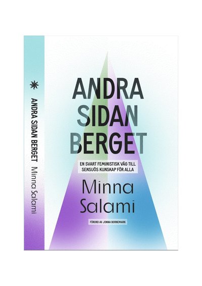 Cover for Minna Salami · Andra sidan berget : en svart feministisk väg till sensuös kunskap för alla (Hardcover Book) (2023)