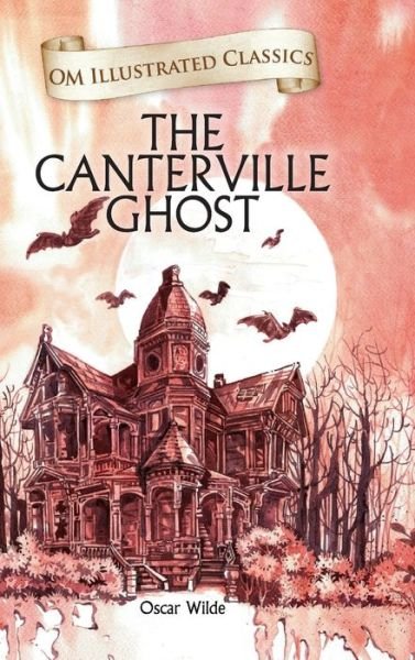 Cover for Oscar Wilde · The Canterville Ghost-Om Illustrated Classics (Innbunden bok) (2019)