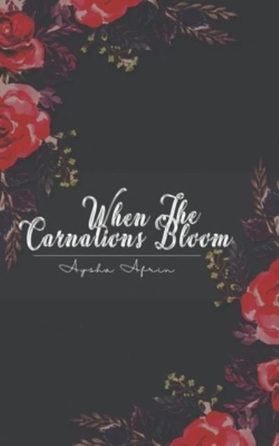 Cover for Aysha Afrin · When The Carnations Bloom (Paperback Book) (2021)
