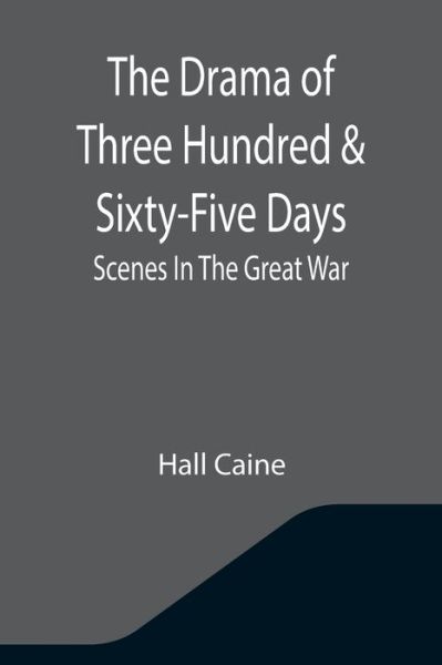 Cover for Hall Caine · The Drama Of Three Hundred &amp; Sixty-Five Days (Paperback Book) (2021)