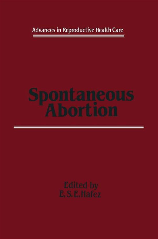 Cover for E S Hafez · Spontaneous Abortion - Advances in Reproductive Health Care (Taschenbuch) [Softcover reprint of the original 1st ed. 1984 edition] (2012)