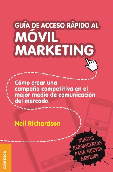 Guía de acceso rápido al móvil marketing - Neil Richardson - Books - GRANICA - 9789506417918 - November 1, 2013