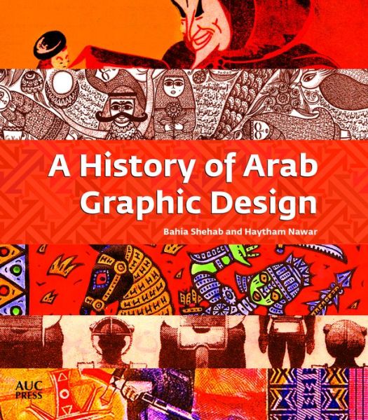 Cover for Bahia Shehab · A History of Arab Graphic Design (Paperback Book) (2020)