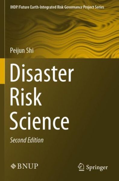 Cover for Peijun Shi · Disaster Risk Science - IHDP / Future Earth-Integrated Risk Governance Project Series (Paperback Book) [2nd ed. 2019 edition] (2020)