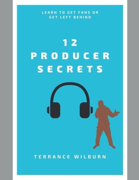 Cover for Terrance Wilburn · 12 Producer Secrets (Taschenbuch) (2024)
