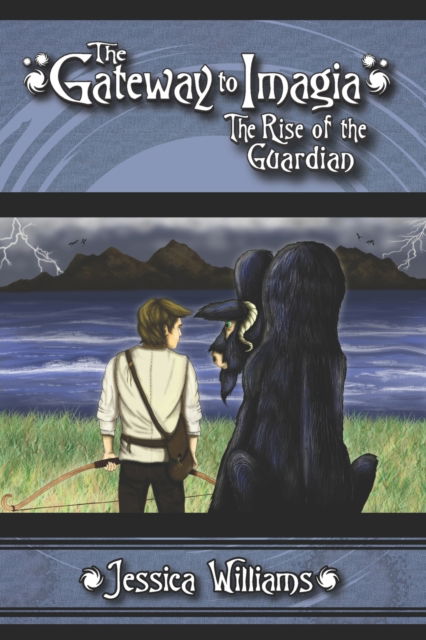 The Gateway to Imagia: The Rise of the Guardian - Jessica Williams - Libros - Independently Published - 9798411876918 - 29 de abril de 2022