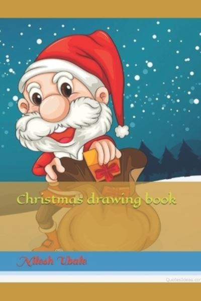 Christmas drawing book - Nilesh Laxman Ubale - Książki - Independently Published - 9798419557918 - 19 lutego 2022