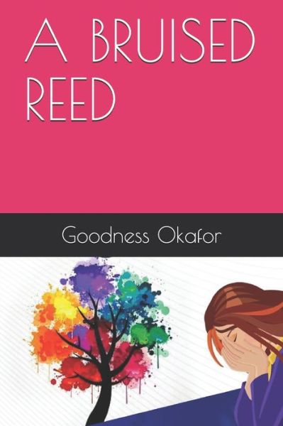 Cover for Goodness Okafor Mbbs · A Bruised Reed (Paperback Book) (2021)