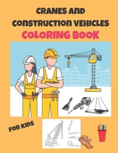 Cover for Ats Book · Cranes and Construction vehicles Coloring Book for kids (Paperback Bog) (2020)