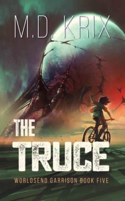 Cover for Krix M.D. Krix · The Truce: Worldsend Garrison Book 5 - Worldsend Garrison (Paperback Book) (2021)