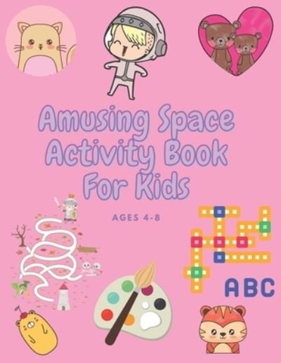Cover for Rai Publishing · Amusing Space Activity Book For Kids Ages 4-8 (Paperback Bog) (2020)