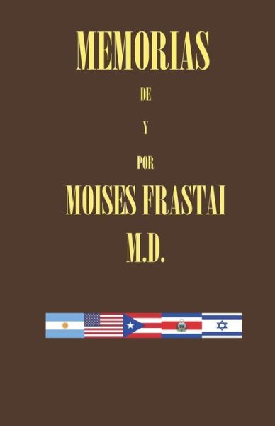 Cover for Moises Frastai · Memorias de Y Por Moises Frastai M.D. (Paperback Book) (2020)