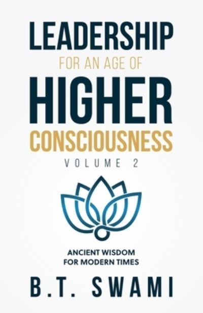 Cover for Bhakti Tirtha Swami · Leadership for an Age of Higher Consciousness - Vol. 2: Ancient Wisdom for Modern Times (Paperback Book) (2021)