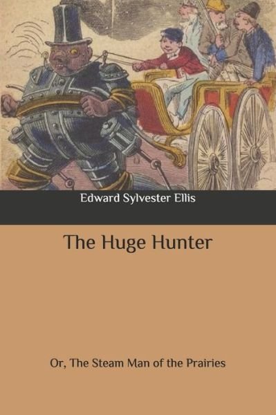 Cover for Edward Sylvester Ellis · The Huge Hunter (Paperback Book) (2020)