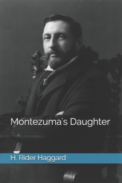 Cover for H Rider Haggard · Montezuma's Daughter (Paperback Book) (2021)