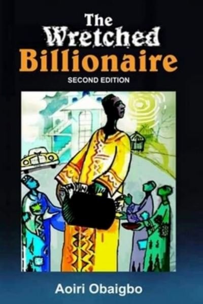 Cover for Aoiri Obaigbo · The Wretched Billionaire (Paperback Bog) (2021)