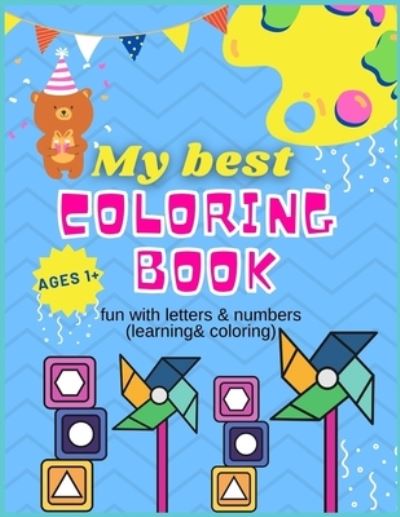 Cover for Elhuda Design* · My Best Coloring Book Ages 1+: fun with letters &amp; numbers (learning&amp; coloring) (Paperback Book) (2021)