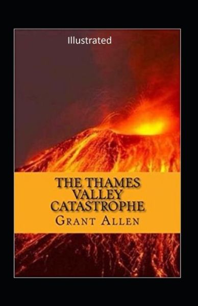 Cover for Grant Allen · The Thames Valley Catastrophe Illustrated (Paperback Book) (2021)