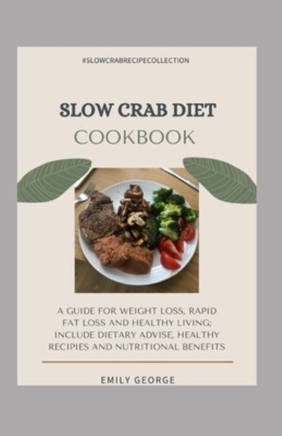 Cover for Emily George · Slow Crab Diet Cookbook (Paperback Book) (2021)