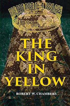 Cover for Robert William Chambers · The King in Yellow illustrated (Taschenbuch) (2021)